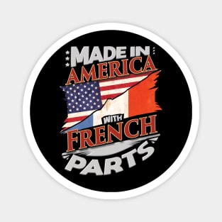 Made In America With French Parts - Gift for French From France Magnet